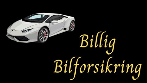 rimelig bilforsikring.